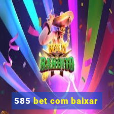 585 bet com baixar